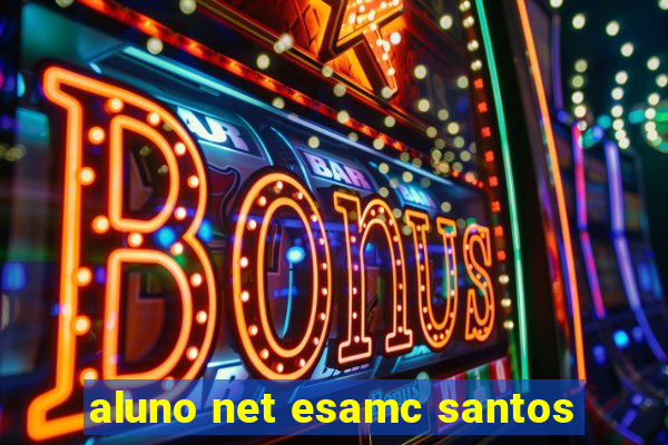 aluno net esamc santos